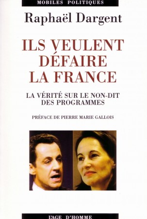 Raphaël Dargent, Ils veulent défaire la France aux éditions L'Âge d'Homme