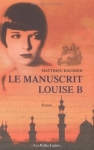 Matthieu Baumier, Le manuscrit Louise B, Les Belles Lettres, 2005.