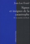 Jean-Luc Évard, Signes et insignes de la catastrophe 