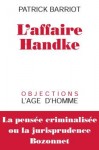 Patrick Barriot, L'Affaire Peter Handke, L'Âge d'homme