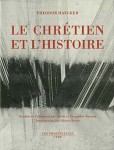 Theodor Haecker, Le chrétien et l’histoire (Les provinciales/Cerf, 2006 [1935])