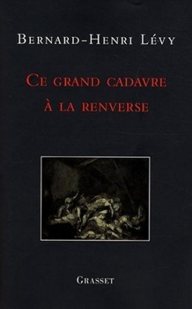 Ce grand cadavre à la renverse (Grasset) Ce grand cadavre à la renverse (Grasset)